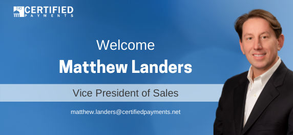 Matthew Landers Joins Certified Payments as Vice President of Sales